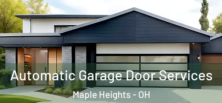  Automatic Garage Door Services Maple Heights - OH