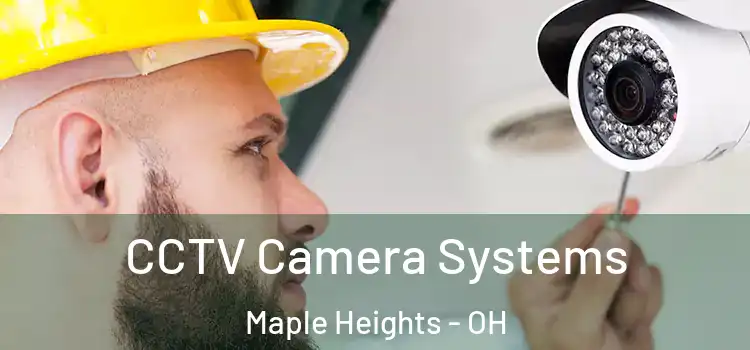  CCTV Camera Systems Maple Heights - OH