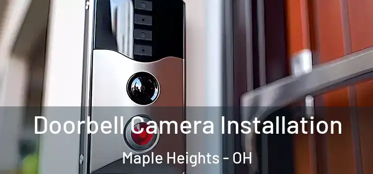  Doorbell Camera Installation Maple Heights - OH