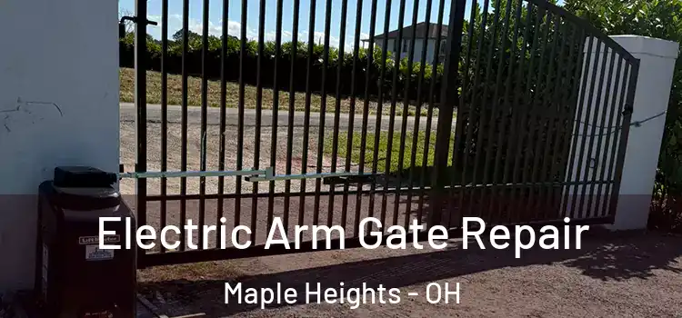  Electric Arm Gate Repair Maple Heights - OH