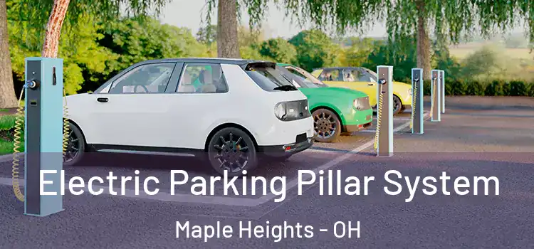  Electric Parking Pillar System Maple Heights - OH