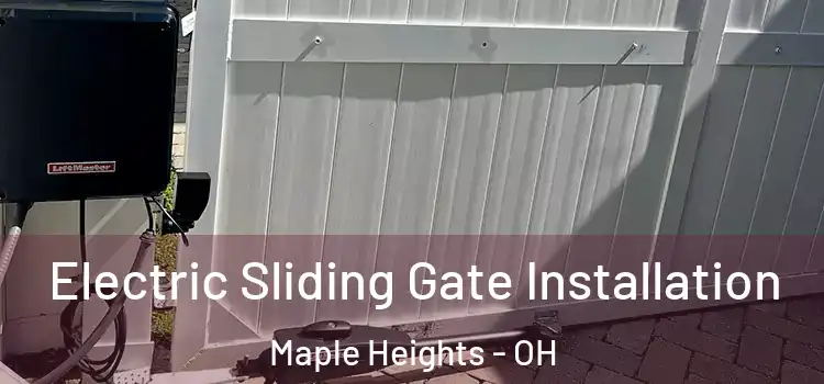  Electric Sliding Gate Installation Maple Heights - OH
