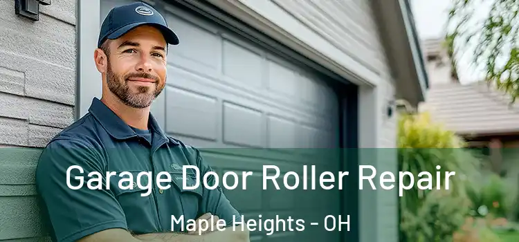  Garage Door Roller Repair Maple Heights - OH