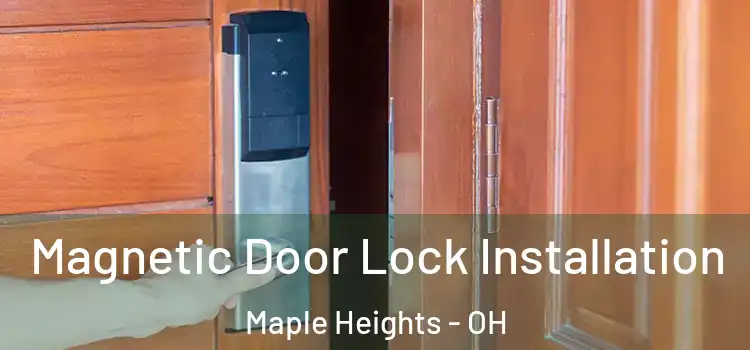  Magnetic Door Lock Installation Maple Heights - OH