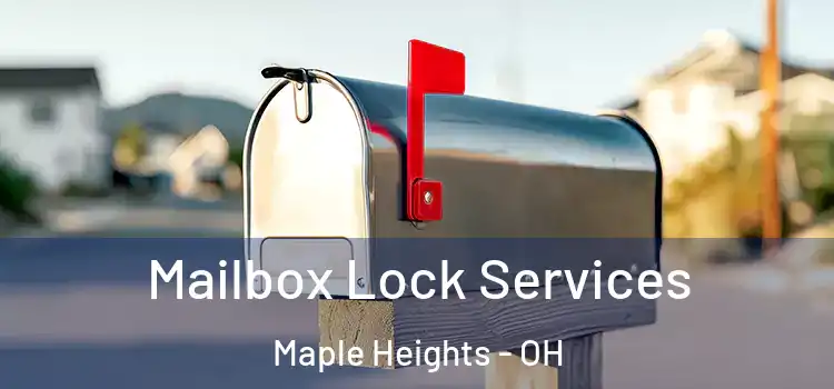  Mailbox Lock Services Maple Heights - OH