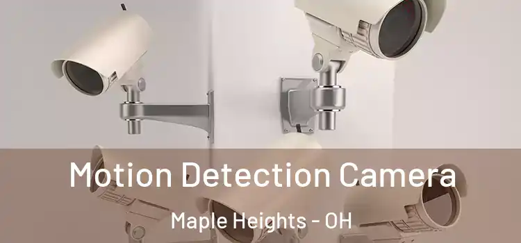  Motion Detection Camera Maple Heights - OH