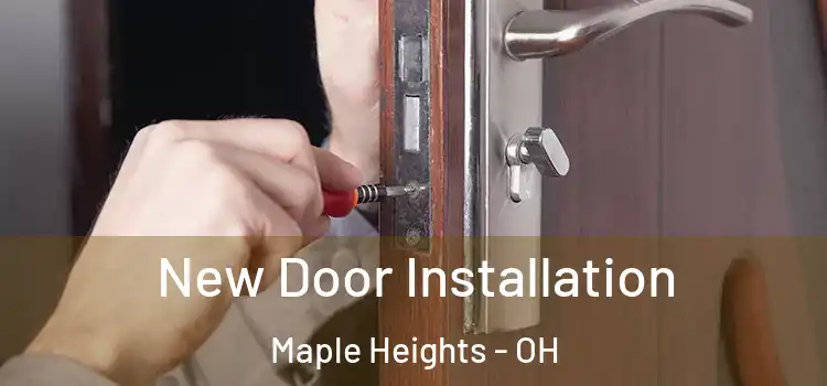  New Door Installation Maple Heights - OH