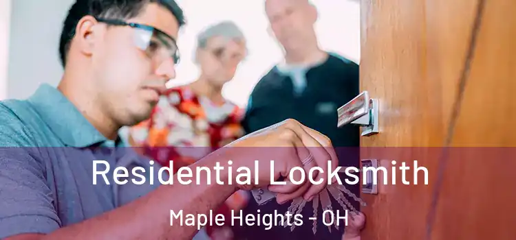  Residential Locksmith Maple Heights - OH