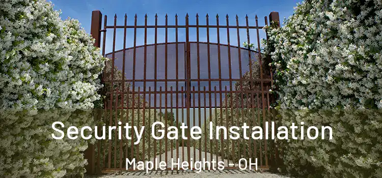  Security Gate Installation Maple Heights - OH