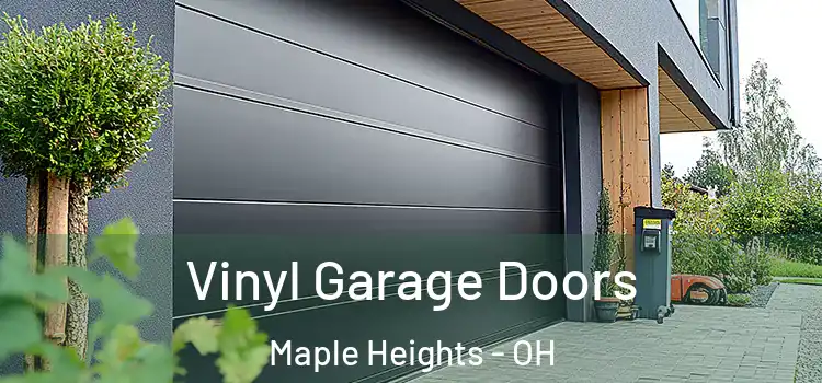  Vinyl Garage Doors Maple Heights - OH